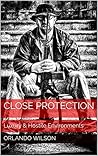 Close Protection: Luxury & Hostile Environments (Close Protection / Bodyguard Business Book 1)
