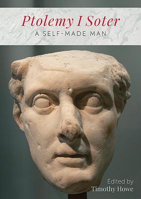 Ptolemy I Soter: A Self-Made Man (Paperback)