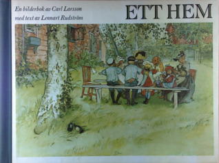 Ett hem: en bilderbok av Carl Larsson med text av Lennart Rudström