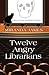 Twelve Angry Librarians (Cat in the Stacks #8)
