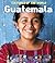 Guatemala (Cultures of the World)
