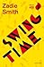 Swing Time by Zadie Smith