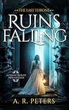 Ruins Falling by A.R. Peters