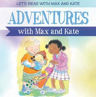 Adventures With Max and Kate (Let's Read With Max and Kate)