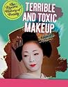 Terrible and Toxic Makeup by Anita Croy