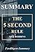 Summary - 5 Second Rule: Mel Robbins - Transform Your Life, Work, and Confidence with Everyday Courage