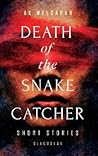 Death of the Snake Catcher: Short Stories