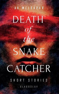 Death of the Snake Catcher: Short Stories (Hardcover)