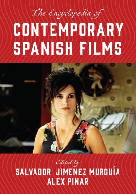 The Encyclopedia of Contemporary Spanish Films (National Cinemas)