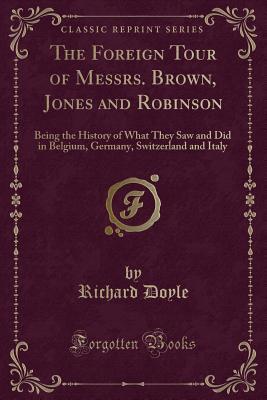 The Foreign Tour of Messrs. Brown, Jones and Robinson