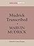 Mudrick Transcribed: Classes and Talks (Maverick Marvin Mudrick, the ferocious, funny, fearless literary critic and teacher)