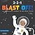 3-2-1 Blast Off! by Haily Meyers 3-2-1 Blast Off! by Haily Meyers