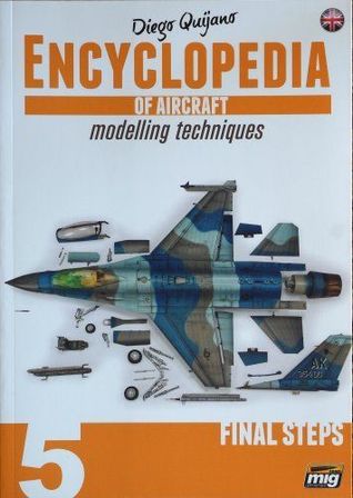 Encyclopedia of Aircraft Modelling Techniques Vol. 5 Final Steps