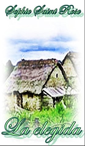 La elegida (Spanish Edition)