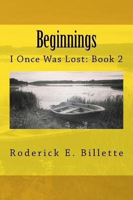 Beginnings: Book 2 (I Once Was Lost)