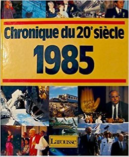 Chronique du 20e siècle - 1985