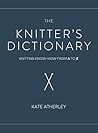 The Knitter's Dictionary by Kate Atherley