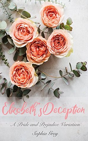Elizabeth's Deception: A Pride and Prejudice Variation (Kindle Edition)