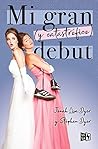 Mi gran (y catastrófico) debut by Jonah Lisa Dyer