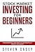 Stock Market Investing For Beginners by Steven Casey