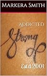 Addicted: Est'd 2001 (Strong: Est'd 1980 Book 2) Addicted: Est'd 2001 (Strong: Est'd 1980 Book 2)