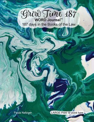 Grow Time 187 - WORD Journal: 187 days in the Books of the Law