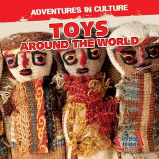 Toys Around the World (Adventures in Culture)