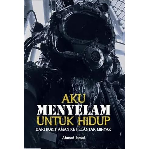 Aku Menyelam Untuk Hidup By Ahmad Jamal