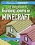 The Unofficial Guide to Building Towns in Minecraft (STEM Projects in Minecraft)