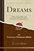 Dreams (Classic Reprint): Their Scientific and Practical Interpretations