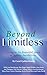 Beyond Limitless: Embracing...