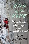 Book cover for End of the Rope: Mountains, Marriage, and Motherhood