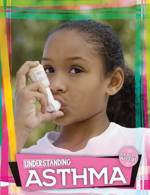 Understanding Asthma (Health Matters)