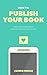 How to Publish Your Book by Jaimie Engle