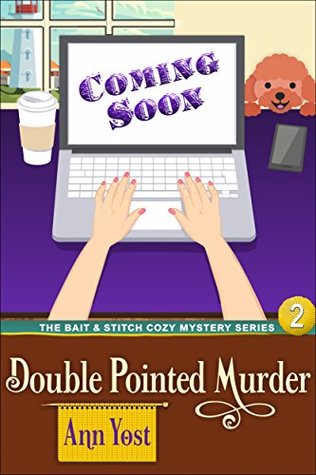 A Double-Pointed Murder (Bait & Stitch Cozy Mystery, #3)