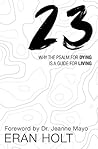 23: Why the Psalm for Dying is a Guide for Living. Book cover for 23: Why the Psalm for Dying is a Guide for Living.