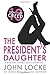 The President's Daughter by John  Locke