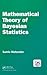 Mathematical Theory of Bayesian Statistics