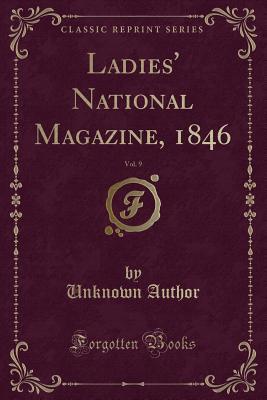 The Ladies' National Magazine, 1846,  (Classic Reprint)
