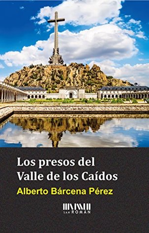Los presos del Valle de los Caídos (Spanish Edition)