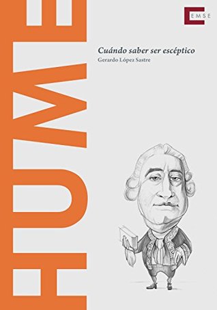 Hume: Cuándo saber ser escéptico by Gerardo López Sastre