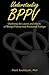 Understanding BPPV: Outlining the causes and effects of Benign Paroxysmal Positional Vertigo