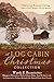 A Log Cabin Christmas Collection: 9 Historical Romances during American Pioneer Christmases
