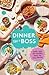 Dinner Like a Boss: Quick, Easy and Healthy Meals for Busy Families