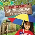 Backyard Meteorology Experiments