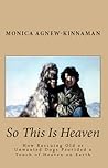 So This Is Heaven by Monica Agnew-Kinnaman