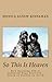 So This Is Heaven: How Rescuing Old or Unwanted Dogs Provided a Touch of Heaven on Earth