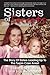 Sisters of Secrets The Story of Sisters Leading Up to the Turpin Case Arrest by Elizabeth Flores