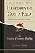 Historia de Costa Rica by Ricardo Fernández Guardia