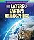 The Layers of Earth's Atmosphere (Spotlight on Weather and Natural Disasters)